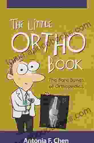 The Little Ortho Book: The Bare Bones Of Orthopedics