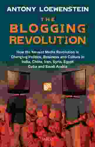 The Blogging Revolution Antony Loewenstein