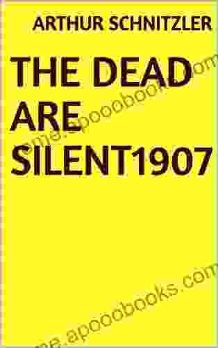 The Dead Are Silent1907 Arthur Schnitzler