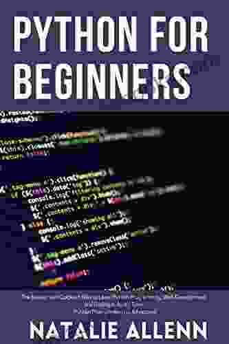 Python For Beginners: The Easiest And Quickest Way To Learn Python Programming Web Development And Coding In Just 7 Days Python Programming For Advanced