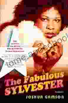 The Fabulous Sylvester: The Legend The Music The Seventies In San Francisco