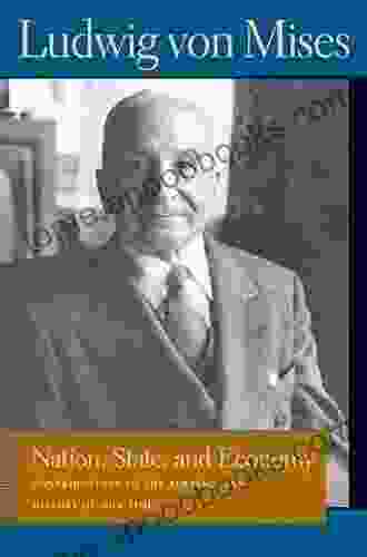 Nation State And Economy: Contributions To The Politics And History Of Our Time (Liberty Fund Library Of The Works Of Ludwig Von Mises)