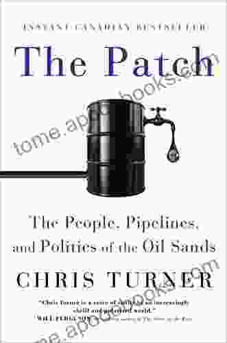 The Patch: The People Pipelines and Politics of the Oil Sands