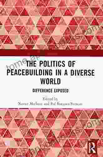 The Politics Of Peacebuilding In A Diverse World: Difference Exposed