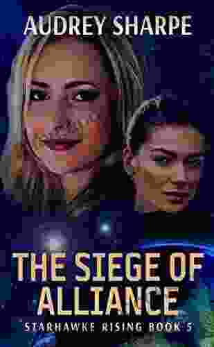 The Siege of Alliance (Starhawke Rising 5)