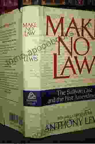 Make No Law: The Sullivan Case And The First Amendment