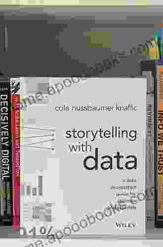 Storytelling With Data: A Data Visualization Guide For Business Professionals