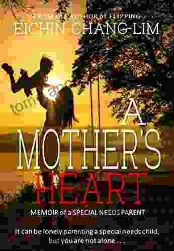 A Mother s Heart: Memoir of a Special Needs Parent