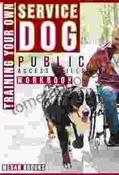 Training Your Own Service Dog Series: Public Access Skills Workbook (Training Your Own Service Dog: The Complete Guide 4)