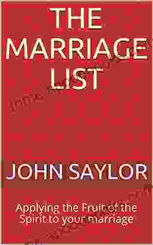 The Marriage List: Applying The Fruit Of The Spirit To Your Marriage