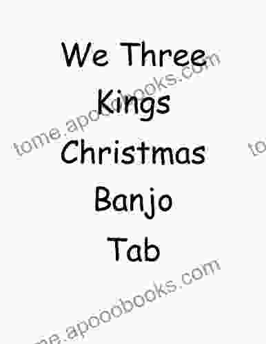 We Three Kings Of Orient Are Christmas Banjo Tab