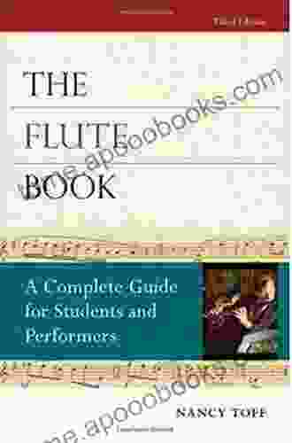 The Flute Book: A Complete Guide For Students And Performers (Oxford Musical Instrument Series)