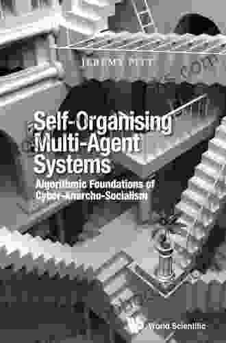 Self Organising Multi Agent Systems: Algorithmic Foundations Of Cyber Anarcho Socialism