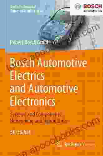 Bosch Automotive Electrics And Automotive Electronics: Systems And Components Networking And Hybrid Drive (Bosch Professional Automotive Information)