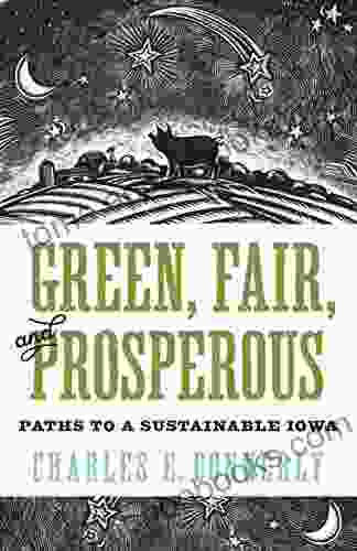 Green Fair And Prosperous: Paths To Sustainable Iowa (Bur Oak Book)