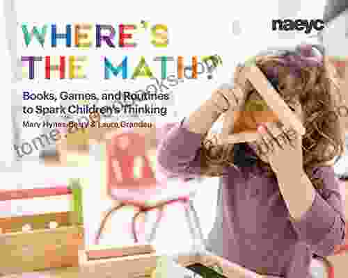 Where s the Math?: Games and Routines to Spark Children s Thinking