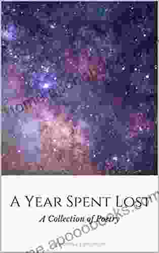 A Year Spent Lost: A Collection of Poetry (Poetry by Avianna Lemonier)