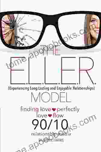 The E L L E R Model: Experiencing Long Lasting And Enjoyable Relationships