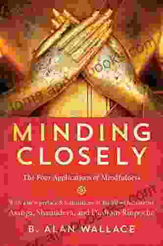 Minding Closely: The Four Applications Of Mindfulness