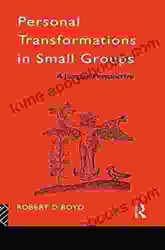 Personal Transformations In Small Groups: A Jungian Perspective (The International Library Of Group Psychotherapy And Group Process)