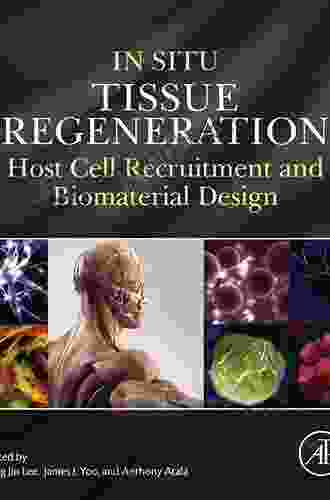 In Situ Tissue Regeneration: Host Cell Recruitment and Biomaterial Design