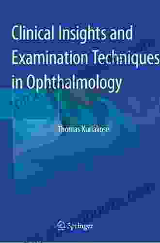 Clinical Insights and Examination Techniques in Ophthalmology