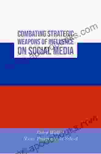 Combating Strategic Weapons Of Influence On Social Media