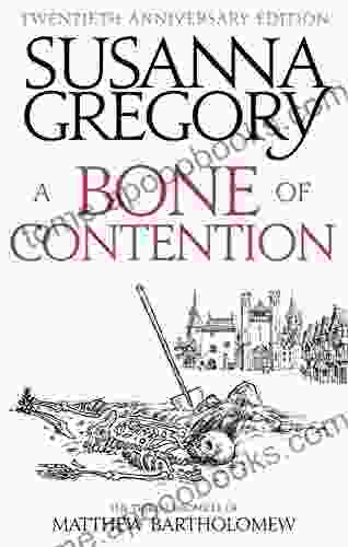 A Bone Of Contention: The Third Matthew Bartholomew Chronicle (Matthew Bartholomew 3)