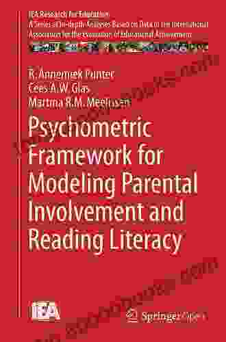 Psychometric Framework For Modeling Parental Involvement And Reading Literacy (IEA Research For Education 1)