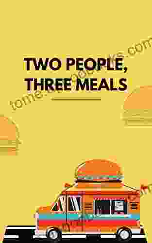 TWO PEOPLE THREE MEALS Matt Lincoln