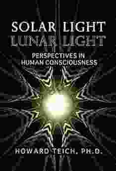 Solar Light Lunar Light: Perspectives in Human Consciousness