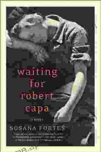 Waiting For Robert Capa: A Novel