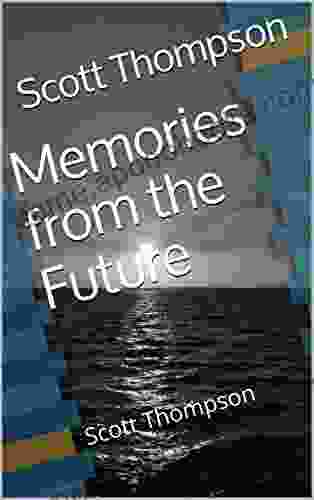 Memories From The Future Scott Thompson