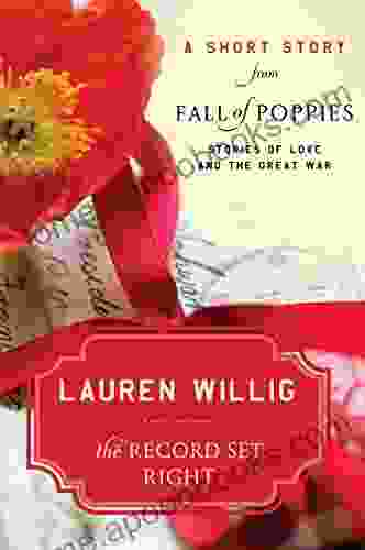 The Record Set Right: A Short Story from Fall of Poppies: Stories of Love and the Great War