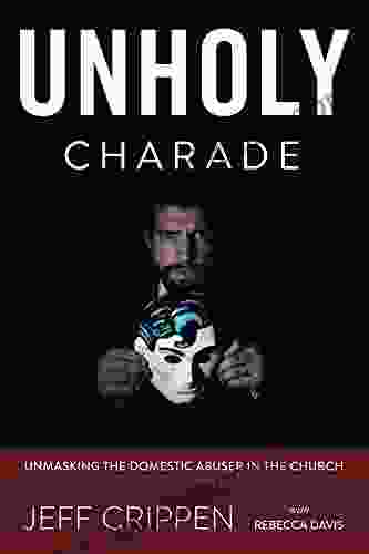 Unholy Charade: Unmasking The Domestic Abuser In The Church