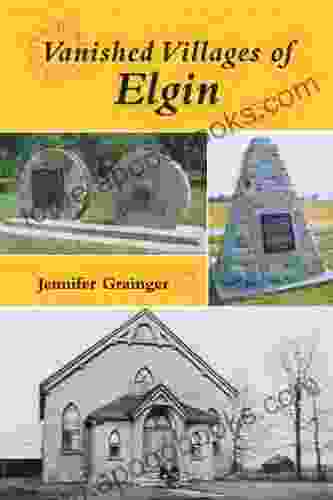 Vanished Villages Of Elgin: 0 Jennifer Grainger