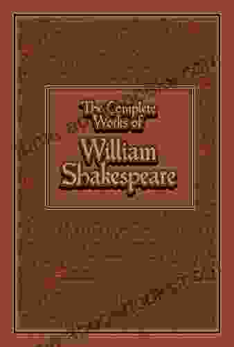 The Complete Works Of William Shakespeare (Leather Bound Classics)