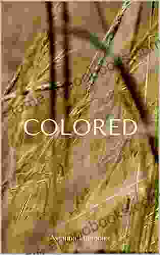 Colored: A Collection Of Poetry (Poetry By Avianna Lemonier)