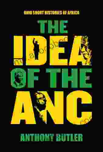 The Idea Of The ANC (Ohio Short Histories Of Africa)