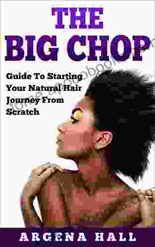 The Big Chop: Guide To Starting Your Natural Hair Journey From Scratch