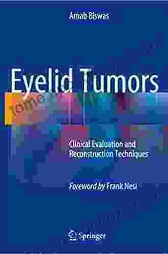 Eyelid Tumors: Clinical Evaluation And Reconstruction Techniques