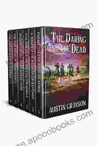 The Daring And The Dead: A Historical Western Adventure Collection