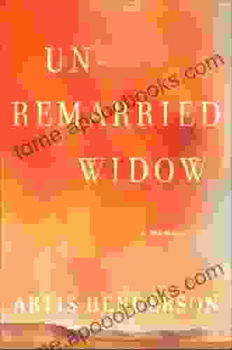 Unremarried Widow: A Memoir Artis Henderson