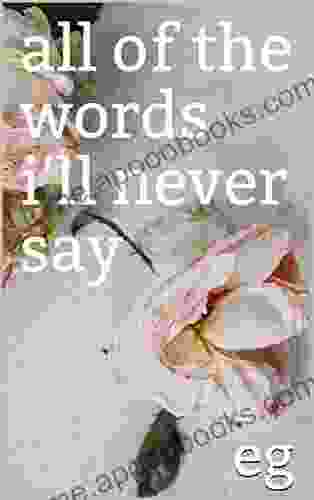 All Of The Words I Ll Never Say