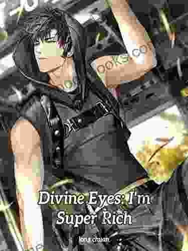 Divine Eyes: I m Super Rich: Urban Fantasy billionaire Adventure Vol 3