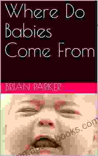 Where Do Babies Come From