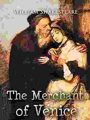 The Merchant of Venice: William Shakespeare (Shakespearean Comedy) Annotated