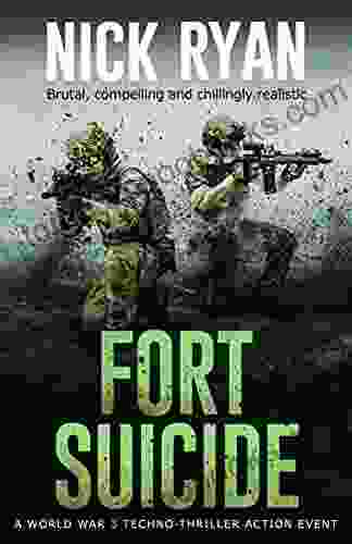 Fort Suicide: A World War 3 Techno Thriller Action Event (Nick Ryan S World War 3 Military Fiction Technothrillers)