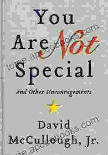 You Are Not Special: And Other Encouragements