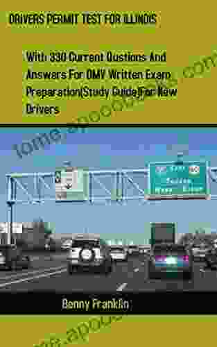 DRIVERS PERMIT FOR ILLINOIS : With 330 Current Questions And Answers For DMV Written Exam Preparation (Study Guide) For New Drivers